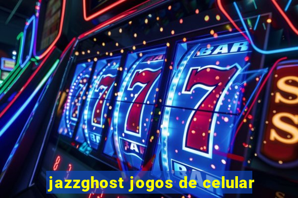 jazzghost jogos de celular